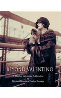 Beyond Valentino