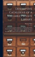 Descriptive Catalogue of a Valuable Private Library [microform]: Comprising Several Thousand Volumes, Elegantly Bound Books, Forming the Entire Collection of the Late James Hopkirk, Esquire, of Kingston ... to Be 
