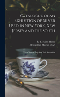 Catalogue of an Exhibition of Silver Used in New York, New Jersey and the South