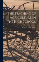 The Teaching of Agriculture in the High School