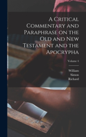Critical Commentary and Paraphrase on the Old and New Testament and the Apocrypha; Volume 4