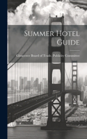 Summer Hotel Guide