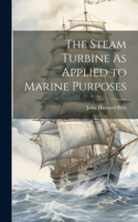 Steam Turbine As Applied to Marine Purposes