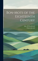 Bon-mots of the Eighteenth Century