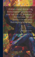 Poor's Hand Book of Investment Securities, for the Use of Bankers, Investors, Trust Institutions and Railroad Officials; Volume 2