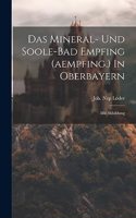 Das Mineral- Und Soole-bad Empfing (aempfing.) In Oberbayern