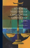 Shorter Selection of Cases On the Conflict of Laws