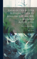 Katalog der mit der Beethoven-feier zu Bonn am 11.-15. Mai 1890 Verbunden Ausstellung