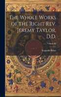 Whole Works of the Right Rev. Jeremy Taylor, D.D.; Volume III