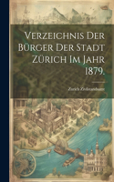 Verzeichnis der Bürger der Stadt Zürich im Jahr 1879.