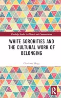 White Sororities and the Cultural Work of Belonging