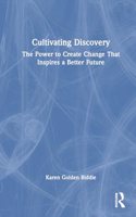Untapped Power of Discovery: How to Create Change That Inspires a Better Future