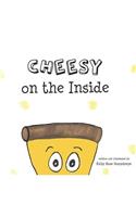 Cheesy on the Inside