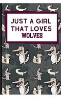 Just A Girl That Loves Wolves