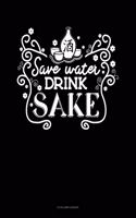 Save Water Drink Sake: 8 Column Ledger(64 8 Column Ledger)