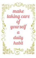 Make Taking Care of Yourself A Daily Habit