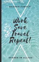 Haushaltsbuch Work Travel Save Repeat