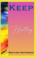 Keep Hustling Writing Notebook