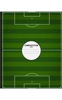 Composition Book: Soccer - Wide Ruled Lined Paper - 108 pages - 7.5" x 9.25"