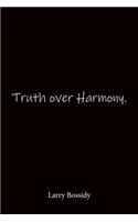 Truth over Harmony. Larry Bossidy: Quote Notebook - Lined Notebook -Lined Journal - Blank Notebook-notebook journal-notebook 6x9-notebook quote on cover