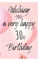 Wishing you a very happy 30th Birthday
