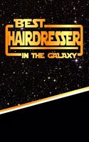 The Best Hairdresser in the Galaxy: Weekly Planner Notebook Book 120 Pages 6"x9"