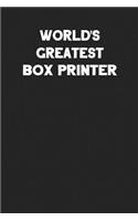 World's Greatest Box Printer: Blank Lined Career Notebook Journal