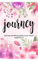 Journey God Has Something Great in Your Future. Isaiah 43