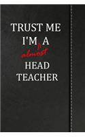Trust Me I'm Almost a Head Teacher: Jiu-Jitsu Training Training Journal Log Book Notebook 120 Pages 6x9