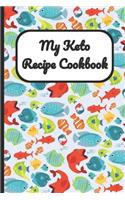 My Keto Recipe Cookbook: Tropical Fish and Fishing Cover, Blank Recipe Book to Write Personal Meals Cooking Plans: Collect Your Best Recipes All in One Custom Cookbook, (120
