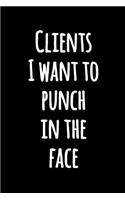 Clients I Want to Punch in the Face