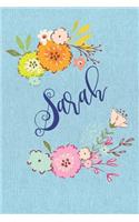 Sarah: Personalized Name and Floral Design on Blue Teal Pattern, Lined Paper Note Book For Girls To Draw, Sketch & Crayon or Color (Kids Teens and Adult Jo