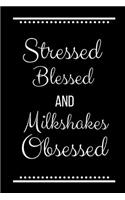 Stressed Blessed Milkshakes Obsessed