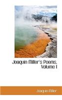 Joaquin Miller's Poems, Volume I