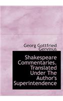 Shakespeare Commentaries. Translated Under the Author's Superintendence: (English)