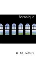 Botanique
