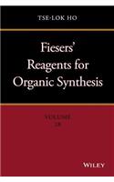 Fiesers' Reagents for Organic Synthesis, Volume 28