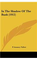 In The Shadow Of The Bush (1912)