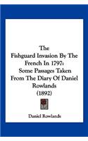 The Fishguard Invasion By The French In 1797