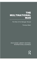 The Multinational Man (RLE International Business): The Role of the Manager Abroad