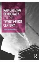 Radicalizing Democracy for the Twenty-first century