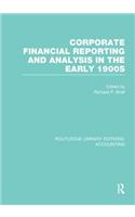 Corporate Financial Reporting and Analysis in the Early 1900s (Rle Accounting)