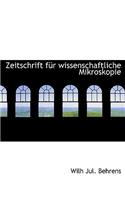 Zeitschrift Fur Wissenschaftliche Mikroskopie