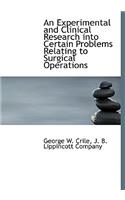 An Experimental and Clinical Research Into Certain Problems Relating to Surgical Operations