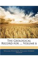 The Geological Record for ..., Volume 6