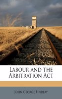 Labour and the Arbitration ACT