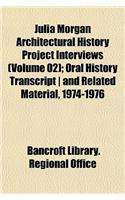 Julia Morgan Architectural History Project Interviews (Volume 02); Oral History Transcript and Related Material, 1974-1976