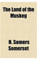 The Land of the Muskeg