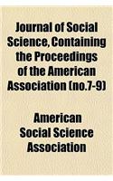 Journal of Social Science, Containing the Proceedings of the American Association (No.7-9)