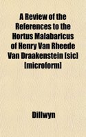A Review of the References to the Hortus Malabaricus of Henry Van Rheede Van Draakenstein [Sic] [Microform]